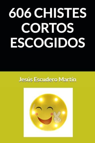 606 CHISTES CORTOS ESCOGIDOS (CHISTES CORTOS ESCOGIDOS (Kindle y Tapa blanda))