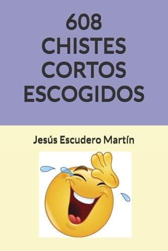 608 CHISTES CORTOS ESCOGIDOS