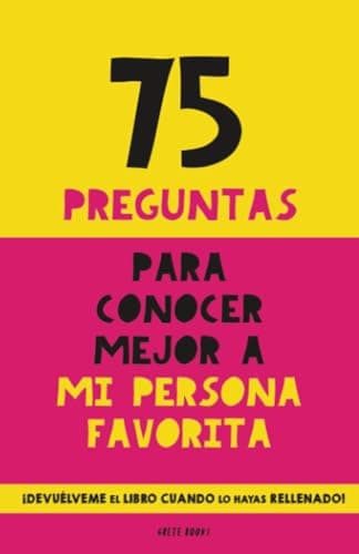 75 Preguntas para Conocer Mejor a mi Persona Favorita: Regalo para parejas, familia y amigos. Regalo original para cumpleaños, aniversarios y más