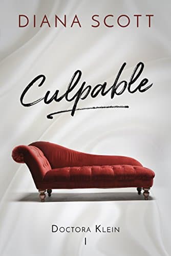 Culpable: Novela Romántica. Más de 100.000 lectores han leído esta saga (Doctora Klein nº 1)