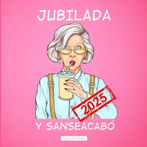 Jubilada y Sanseacabó Libro de Firmas de Jubilación: Regalo para la Fiesta de Jubilación - Libro de Firmas Personalizado para Jubiladas
