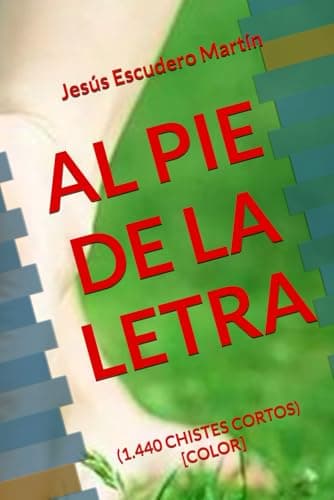 AL PIE DE LA LETRA: (1.440 CHISTES CORTOS) [COLOR]