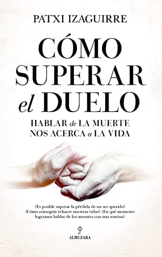 Cómo superar el duelo: Hablar de la muerte nos acerca a la vida (Sociedad actual)