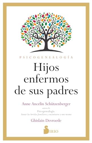 HIJOS ENFERMOS DE SUS PADRES: Psicogenealogía (SIN COLECCION)
