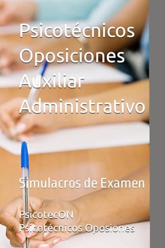Psicotécnicos Oposiciones Auxiliar Administrativo: Simulacros de Examen