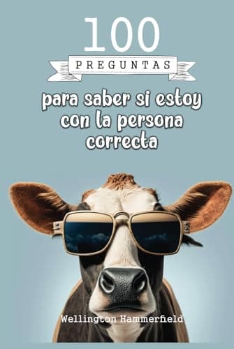 100 preguntas para saber si estoy con la persona correcta: Guía completa que te ayudará a evaluar tu relación actual para saber si estás con la ... antes de avanzara otra etapa de tu vida.