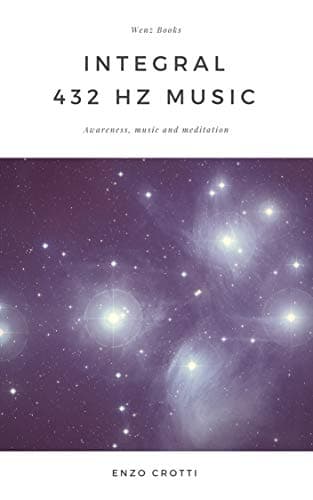 Integral 432 Hz Music: Awareness, music and meditation (English Edition)
