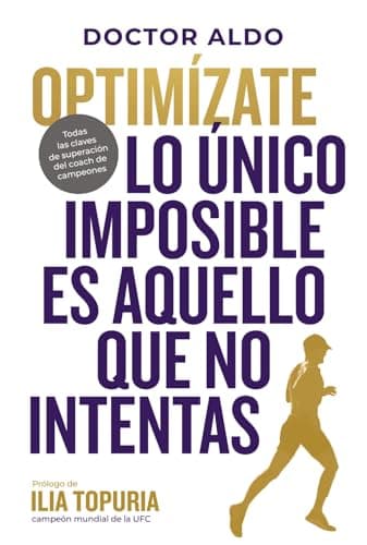 Optimízate: Lo único imposible es aquello que no intentas. Prólogo Ilia Topuria (Kitaeru Libros)