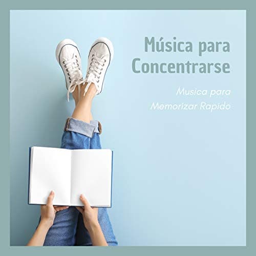 Música para Concentrarse – Musica para Memorizar Rapido