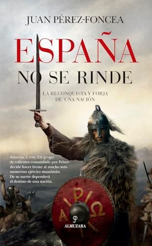 ESPAÑA NO SE RINDE (Novela Histórica)