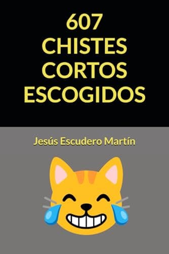 607 CHISTES CORTOS ESCOGIDOS (CHISTES CORTOS ESCOGIDOS (Kindle y Tapa blanda))