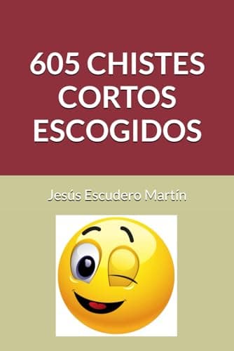 605 CHISTES CORTOS ESCOGIDOS (CHISTES CORTOS ESCOGIDOS (Kindle y Tapa blanda))