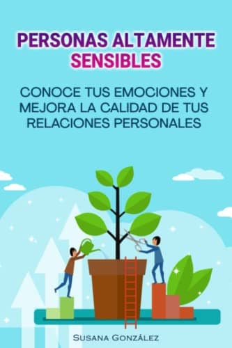 Personas altamente sensibles: Conoce tus emociones y mejora la calidad de tus relaciones personales. (Cuaderno de ejercicios. 109 preguntas) ¡Profundízate!