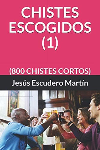 CHISTES ESCOGIDOS (1): (800 CHISTES CORTOS)