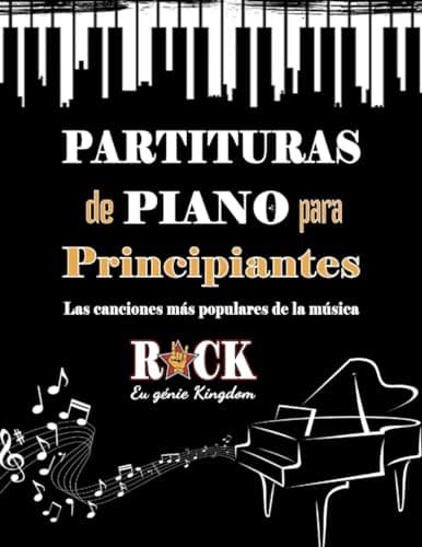 PARTITURAS DE PIANO PARA PRINCIPIANTES: Las canciones más populares de la música ROCK en versión simplificada con letra