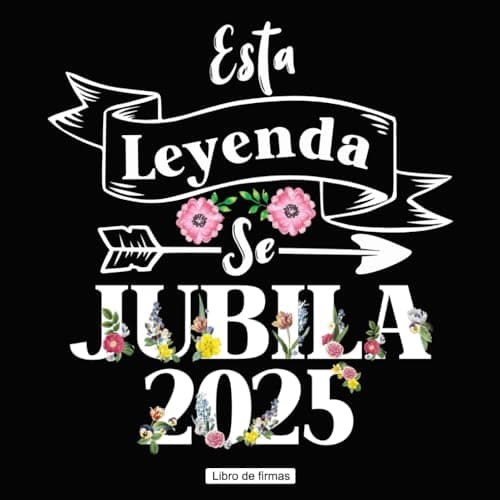 Esta Leyenda Se Jubila Libro de Firmas de Jubilación: Regalo para la Fiesta de Jubilación - Libro de Firmas Personalizado para Mujeres Jubiladas