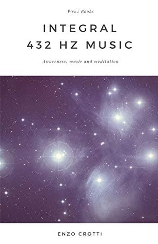 Integral 432 Hz Music: Awareness, music and meditation