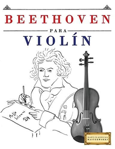 Beethoven para Violín: 10 Piezas Fáciles para Violín Libro para Principiantes