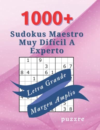 1000+ Sudokus Maestro Muy Difícil A Experto - Letra Grande - Margen Amplio: Libro De Rompecabezas Sudokus Con Solución Para Adultos