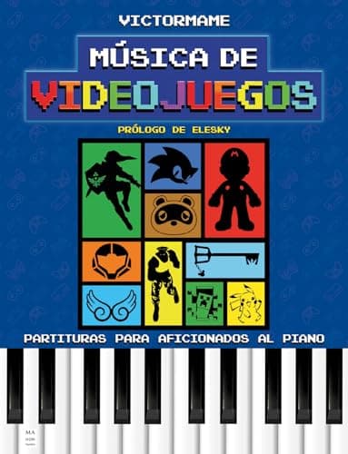 Música de videojuegos: Partituras para aficionados al piano (MA NON TROPPO - PARTITURAS)