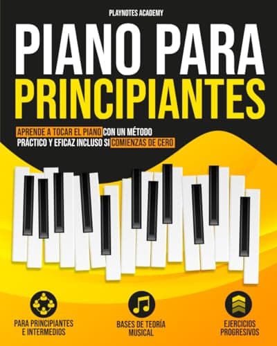 Piano para Principiantes: Aprende a tocar el Piano con un método práctico y eficaz incluso si comienzas de cero. Ejercicios y Audios incluidos