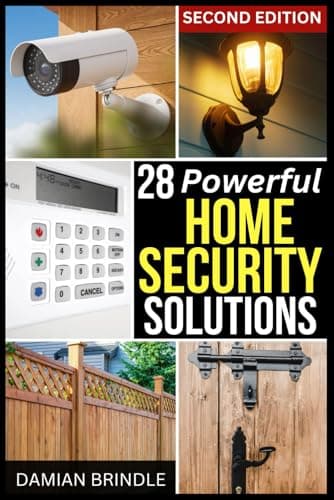 28 Powerful Home Security Solutions: How to Stop Burglars from Targeting Your Home and Stealing Your Valuables