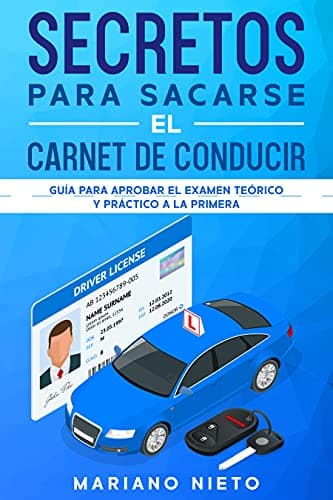 Secretos para Sacarse el Carnet de Conducir: Guía para Aprobar el Examen Teórico y Práctico a la Primera