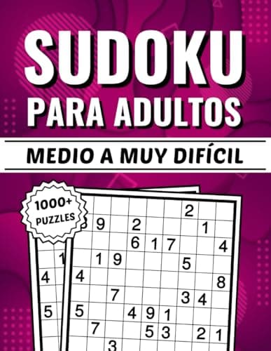 1000+ Sudokus Para Adultos Nivel Medio a Muy Difícil: Un Libro de Rompecabezas de Sudoku Para Adolescentes, Adultos Y Personas Mayores Con Soluciones Para El Ejercicio Del Cerebro Y El Pasatiempo