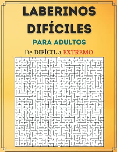 Laberintos Difíciles: Libro de Laberintos Muy Difíciles para Adultos | De Difícil a Extremo | 3 niveles de dificultad | Libro de Actividades de ... Aliviar el Estrés y Relajarse | 50 Laberintos