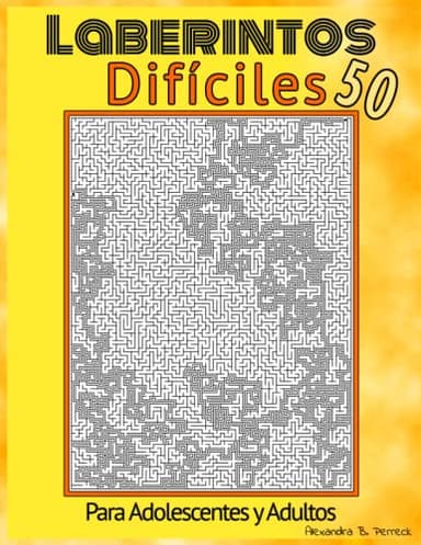 50 Laberintos Difíciles Para Adolescentes y Adultos: Libro de Laberintos con Soluciones | Vol. 1 | Muy Difícil | Pasatiempos divertidos | Aliviar el Estrés y Relajarse