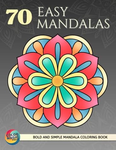 70 Easy Mandalas: Simple and Bold Mandala Coloring Book for Adults and Seniors, Bold and Easy, Large Print Coloring Book