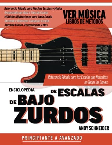 Enciclopedia de Escalas de Bajo Zurdos: Referencia Rápida para las Escalas que Necesitas en Todas las Claves