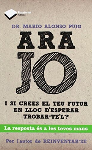 Ara Jo de Dr. Mario Alonso Puig (14 feb 2013) Tapa blanda