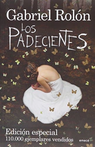 Los padecientes / Gabriel Rolón.