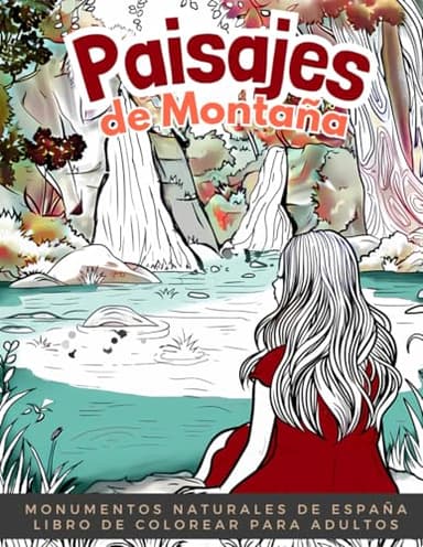 Paisajes de Montaña y Monumentos Naturales de España Libro de Colorear para Adultos: Ilustraciones de Valles, Ríos, Lagos y Lugares mágicos con Música Relajante