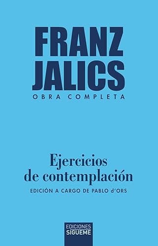 Ejecicios de contemplación. Edición a cargo de Pablo d’Ors.: 258 (Nueva Alianza)